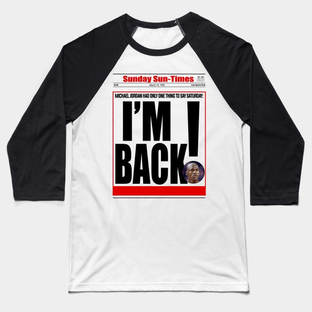 I'm Back Baseball T-Shirt by lockdownmnl09